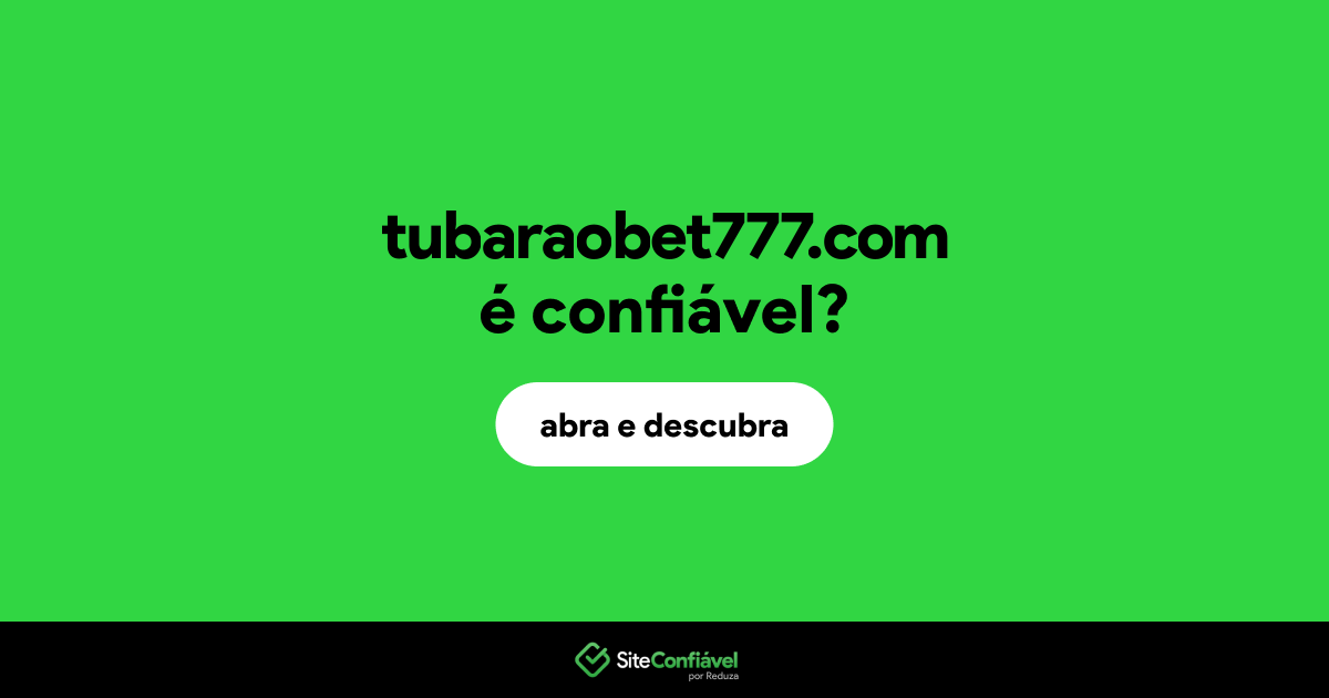 O site tubaraobet777.com é confiável?
