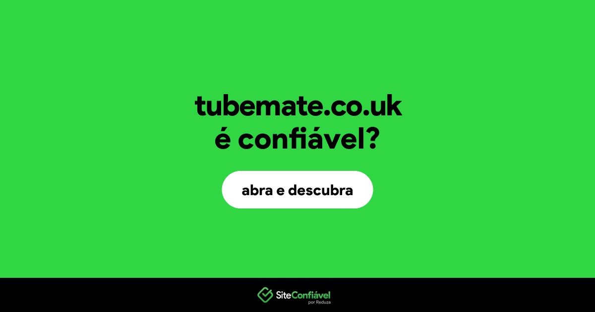 O site tubemate.co.uk é confiável?
