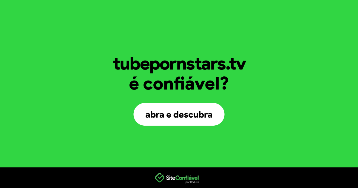 O site tubepornstars.tv é confiável?