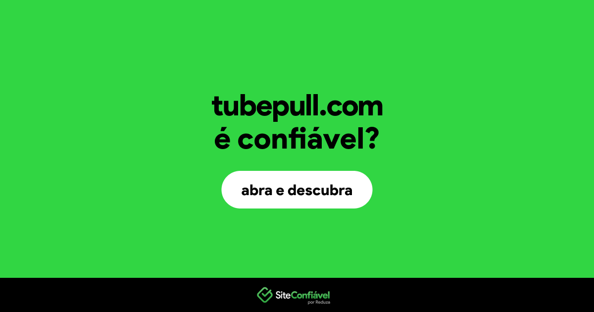 O site tubepull.com é confiável?