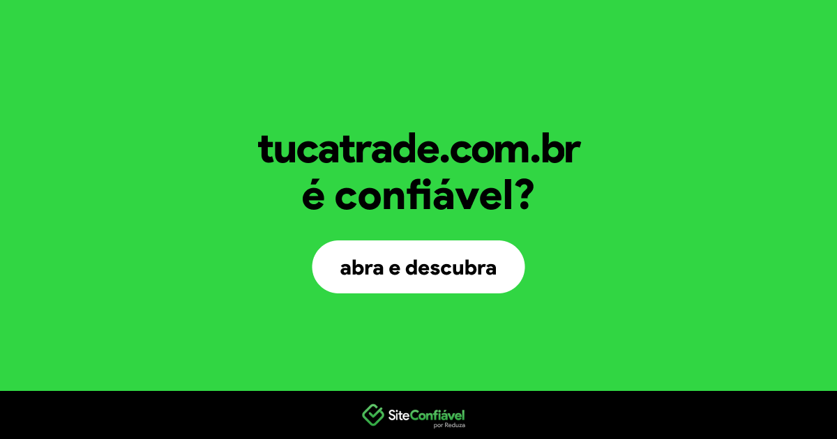 O site tucatrade.com.br é confiável?