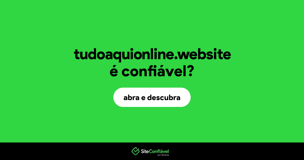 O site tudoaquionline.website é confiável?