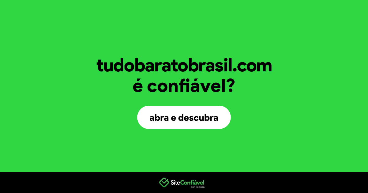 O site tudobaratobrasil.com é confiável?