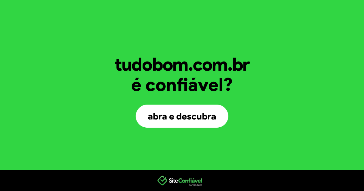 O site tudobom.com.br é confiável?
