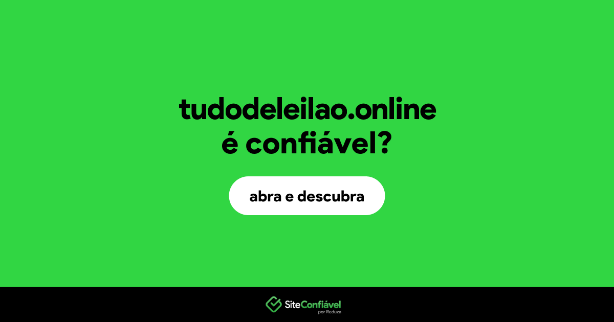 O site tudodeleilao.online é confiável?