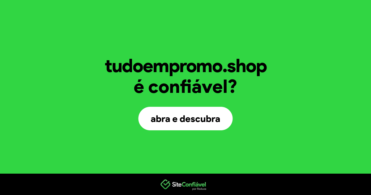 O site tudoempromo.shop é confiável?