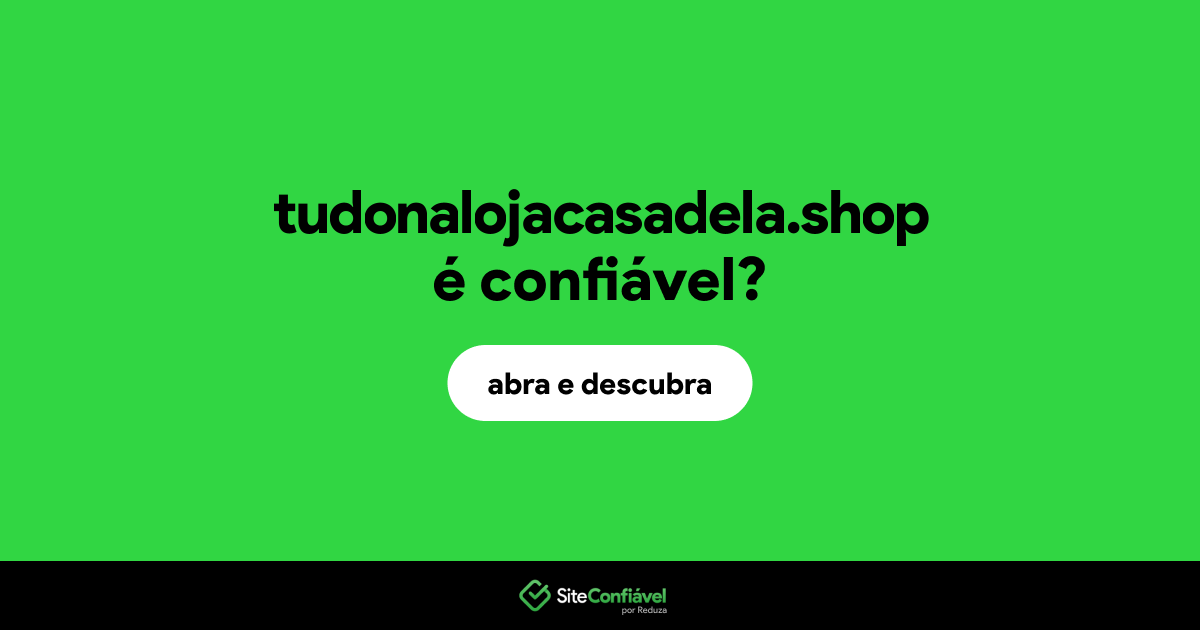 O site tudonalojacasadela.shop é confiável?