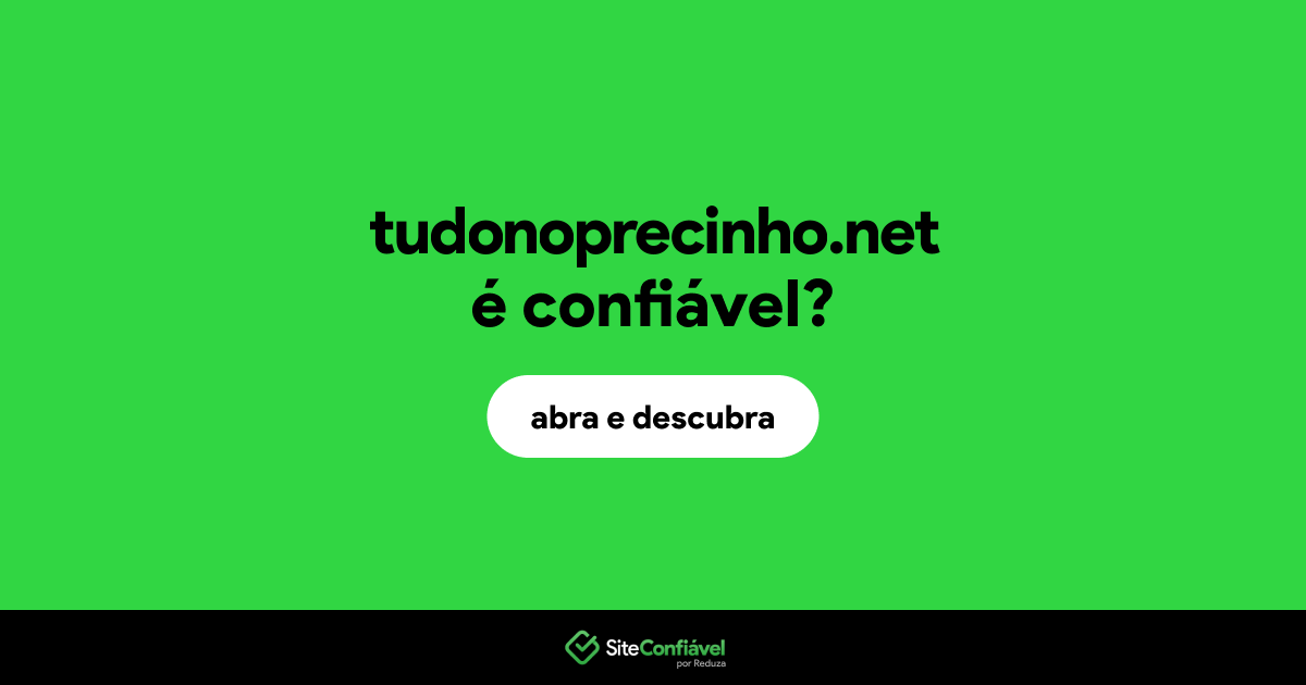 O site tudonoprecinho.net é confiável?