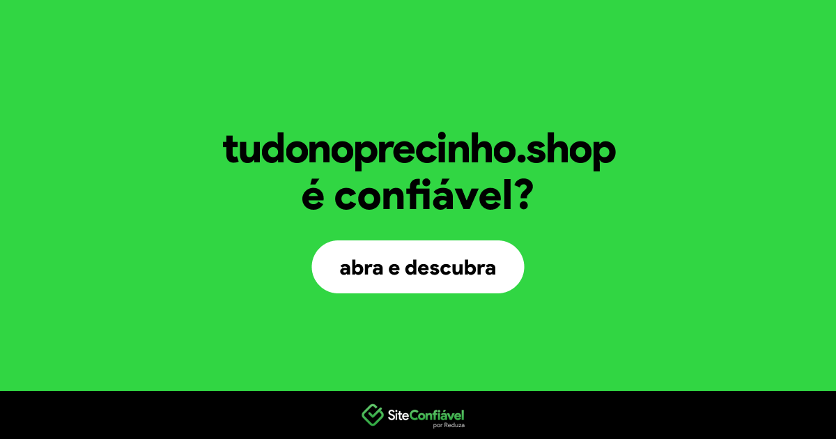 O site tudonoprecinho.shop é confiável?