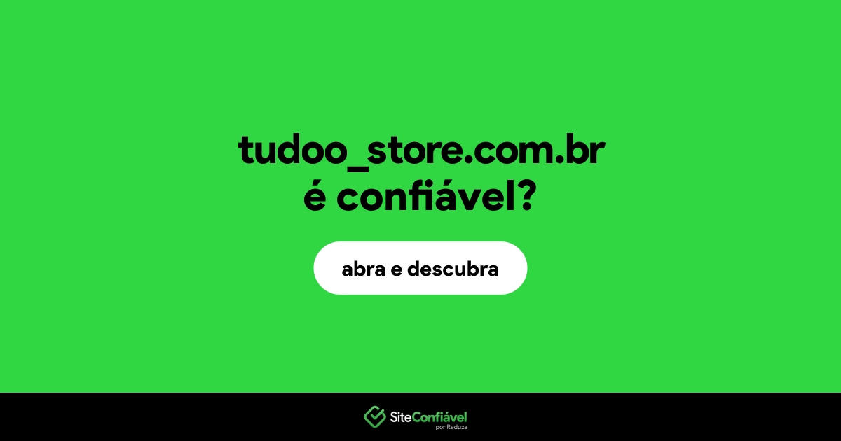 O site tudoo_store.com.br é confiável?