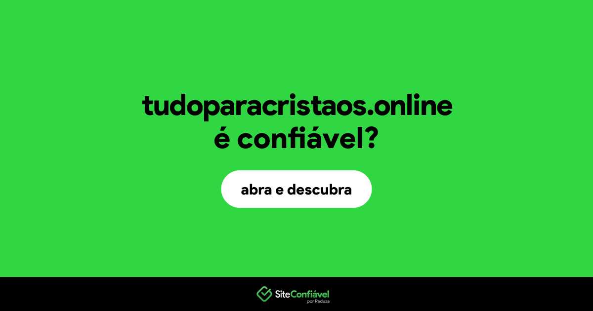 O site tudoparacristaos.online é confiável?