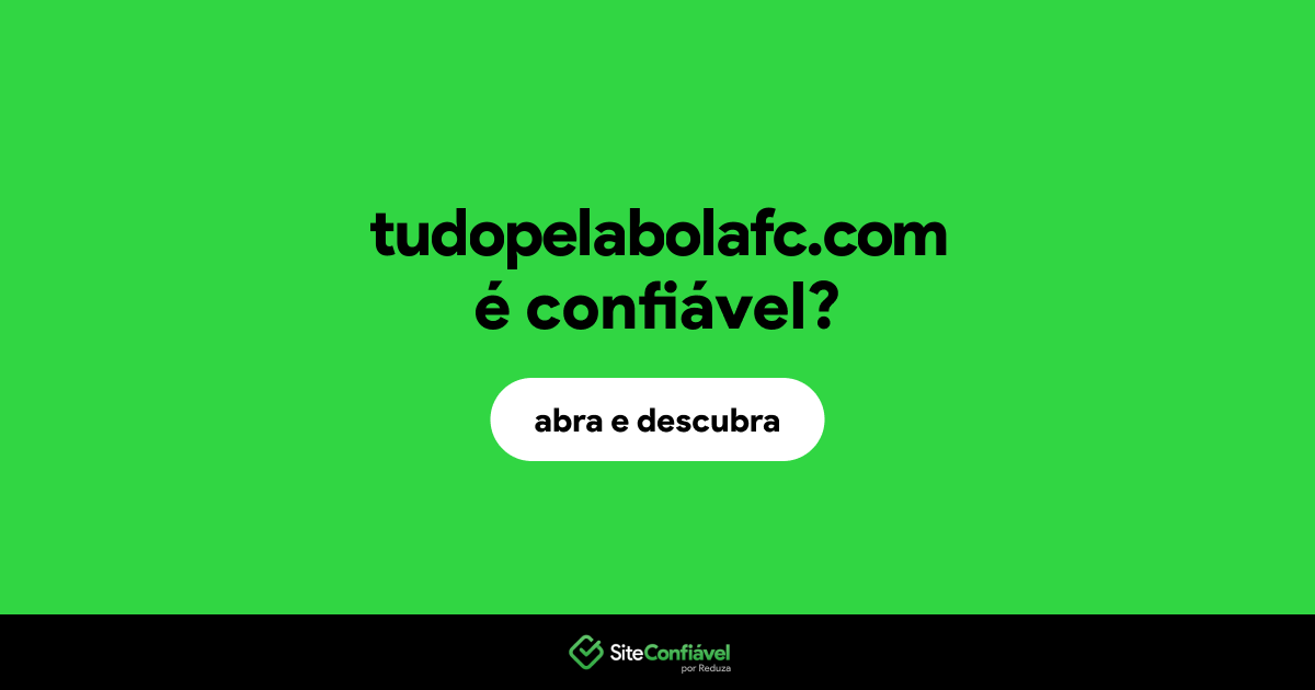 O site tudopelabolafc.com é confiável?
