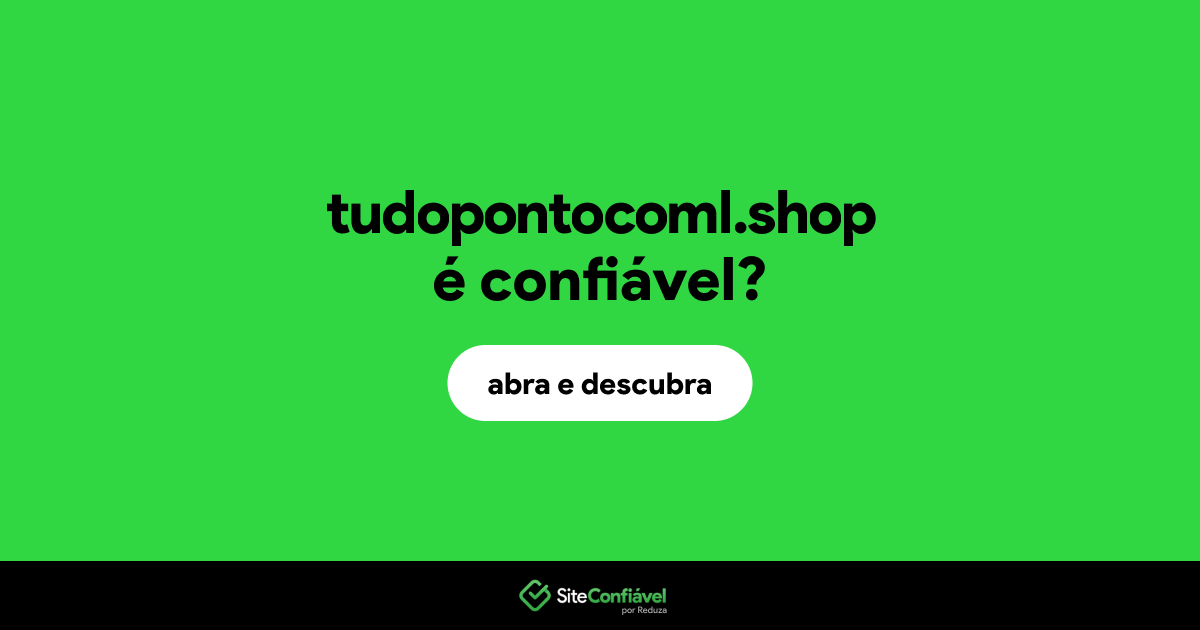 O site tudopontocoml.shop é confiável?