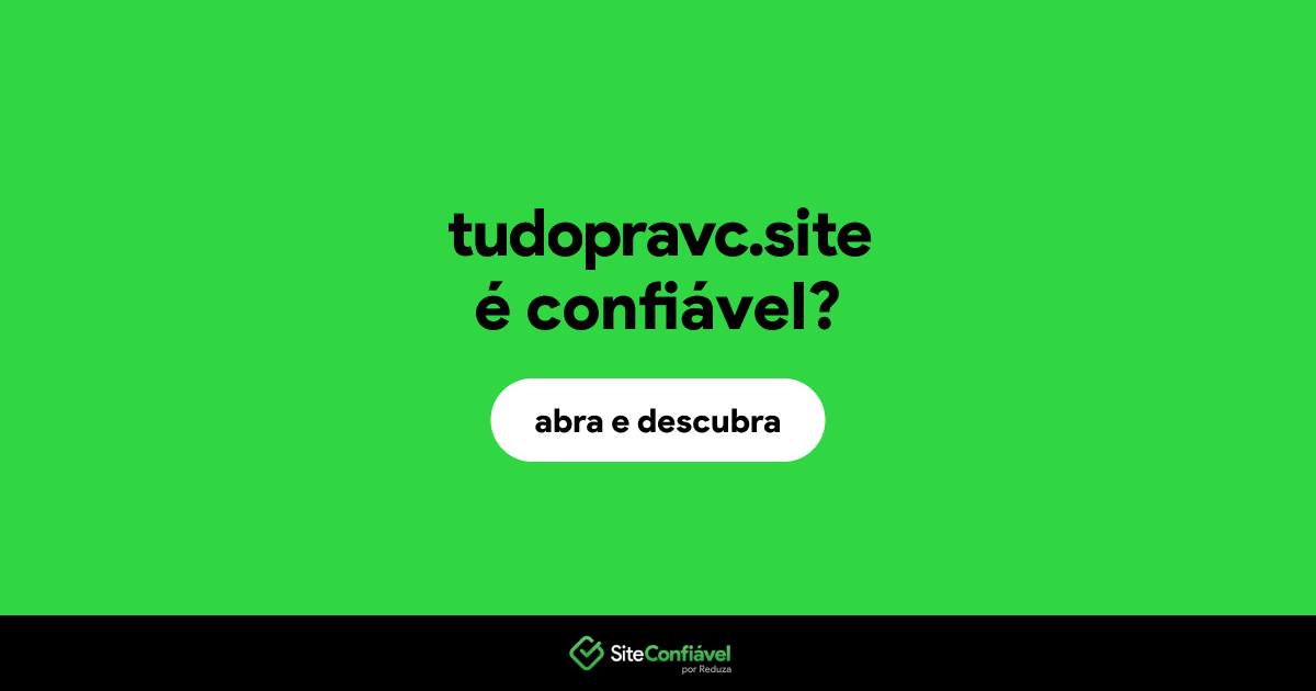 O site tudopravc.site é confiável?