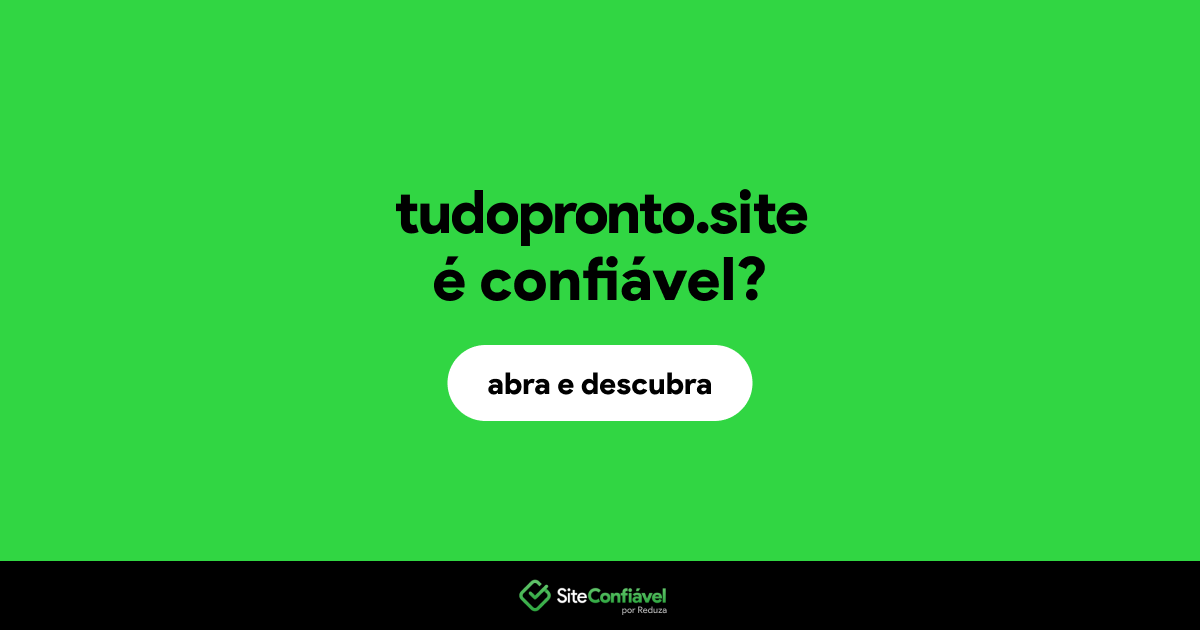 O site tudopronto.site é confiável?