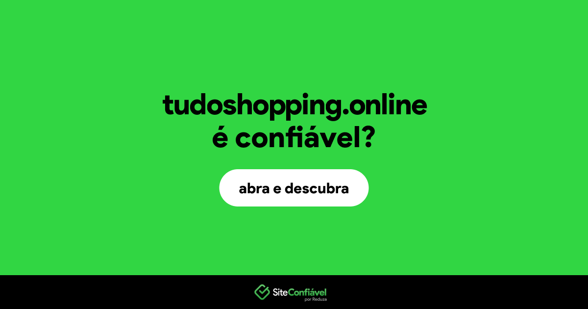 O site tudoshopping.online é confiável?