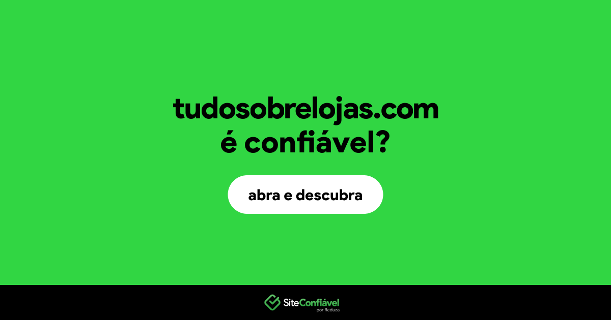O site tudosobrelojas.com é confiável?