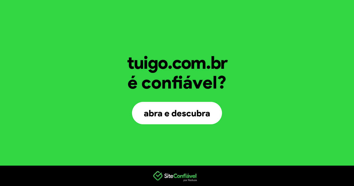 O site tuigo.com.br é confiável?
