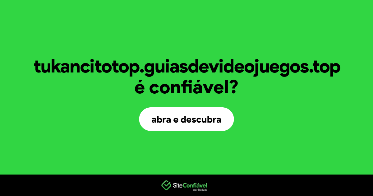 O site tukancitotop.guiasdevideojuegos.top é confiável?