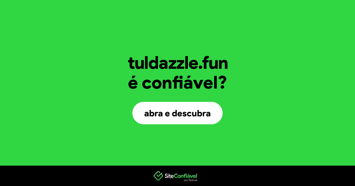 O site tuldazzle.fun é confiável?