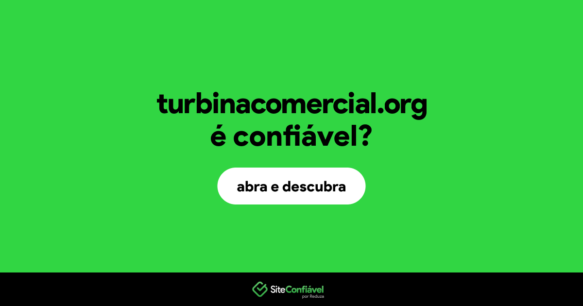 O site turbinacomercial.org é confiável?