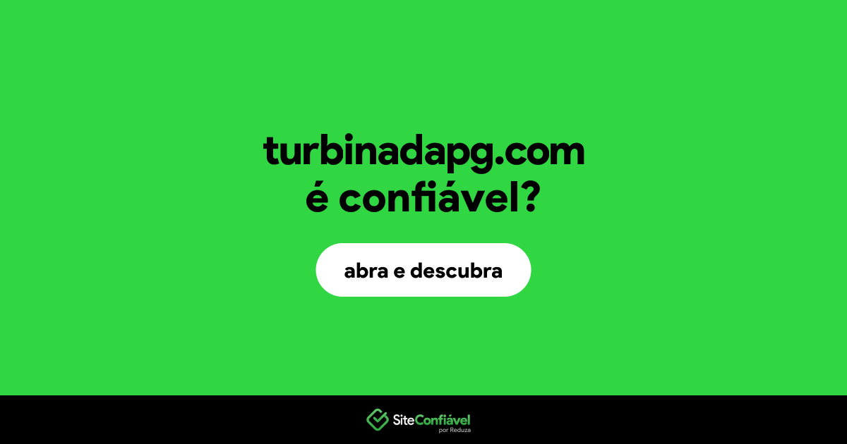 O site turbinadapg.com é confiável?