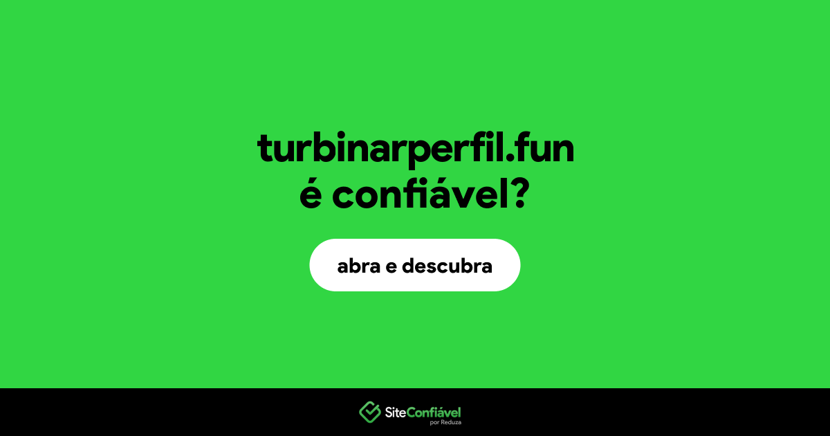 O site turbinarperfil.fun é confiável?