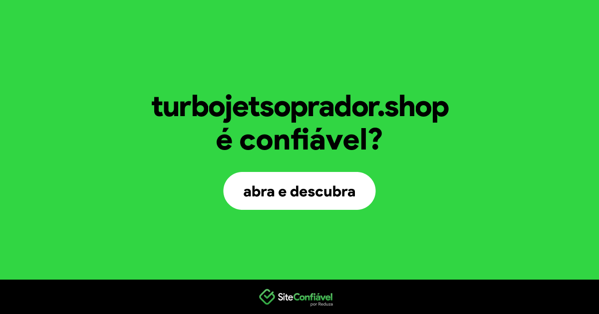 O site turbojetsoprador.shop é confiável?