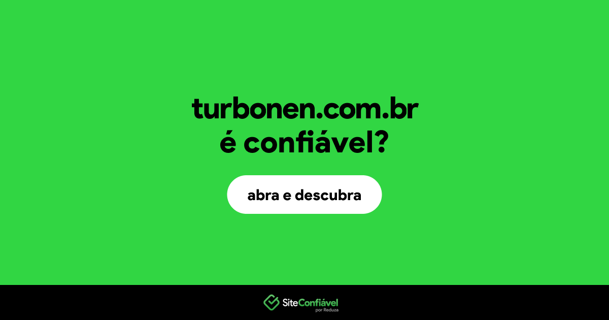 O site turbonen.com.br é confiável?