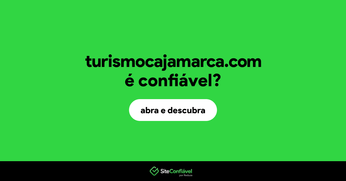 O site turismocajamarca.com é confiável?