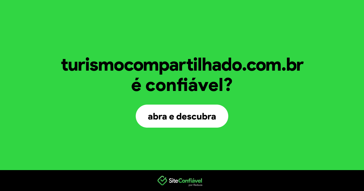 O site turismocompartilhado.com.br é confiável?