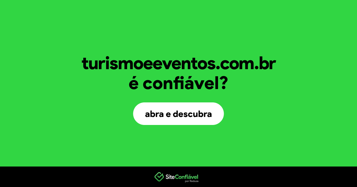 O site turismoeeventos.com.br é confiável?