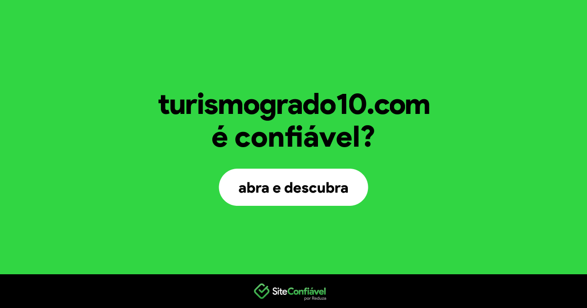 O site turismogrado10.com é confiável?