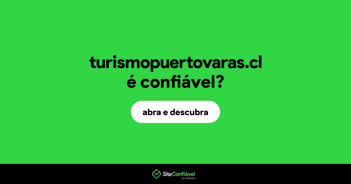 O site turismopuertovaras.cl é confiável?