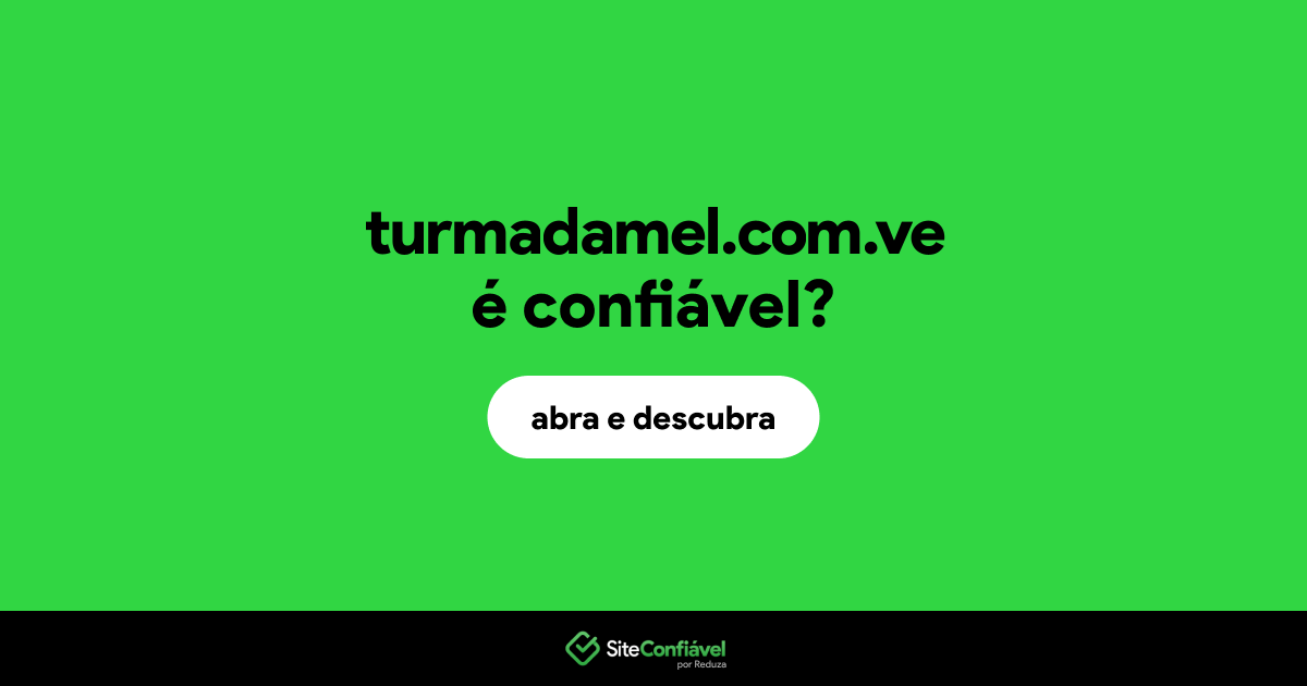 O site turmadamel.com.ve é confiável?