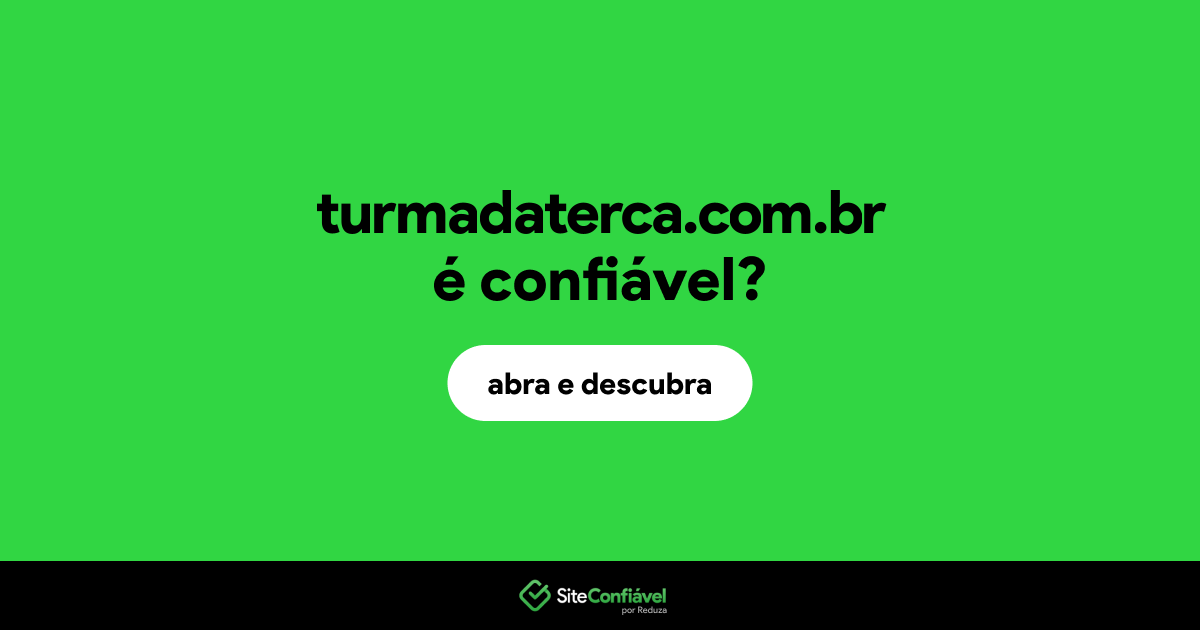 O site turmadaterca.com.br é confiável?