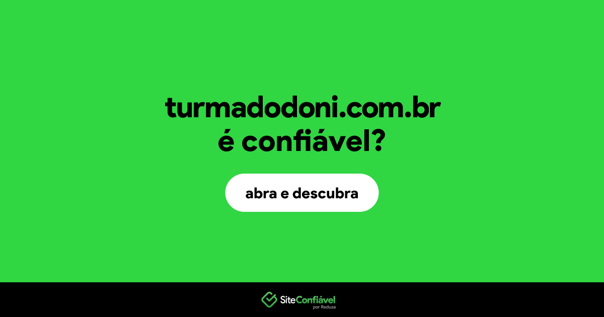 O site turmadodoni.com.br é confiável?