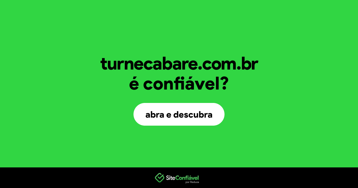 O site turnecabare.com.br é confiável?