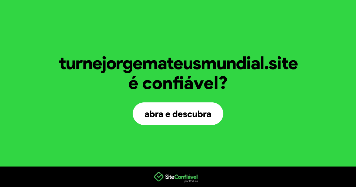 O site turnejorgemateusmundial.site é confiável?