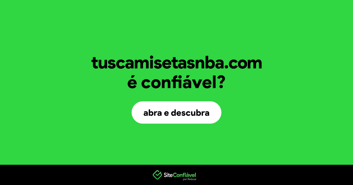 O site tuscamisetasnba.com é confiável?