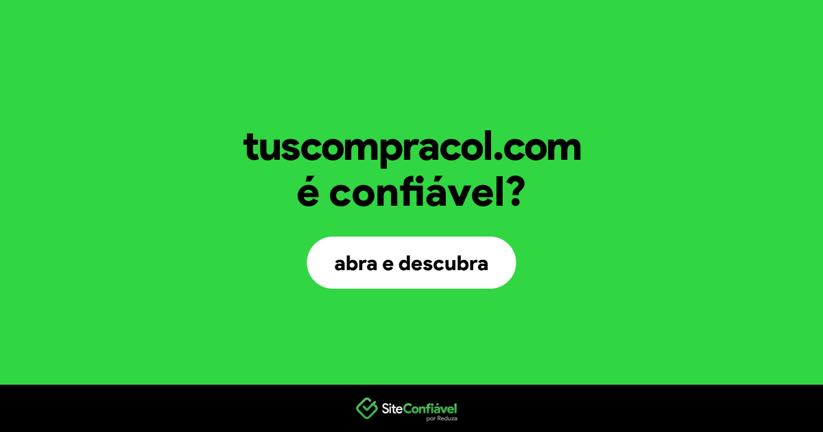O site tuscompracol.com é confiável?