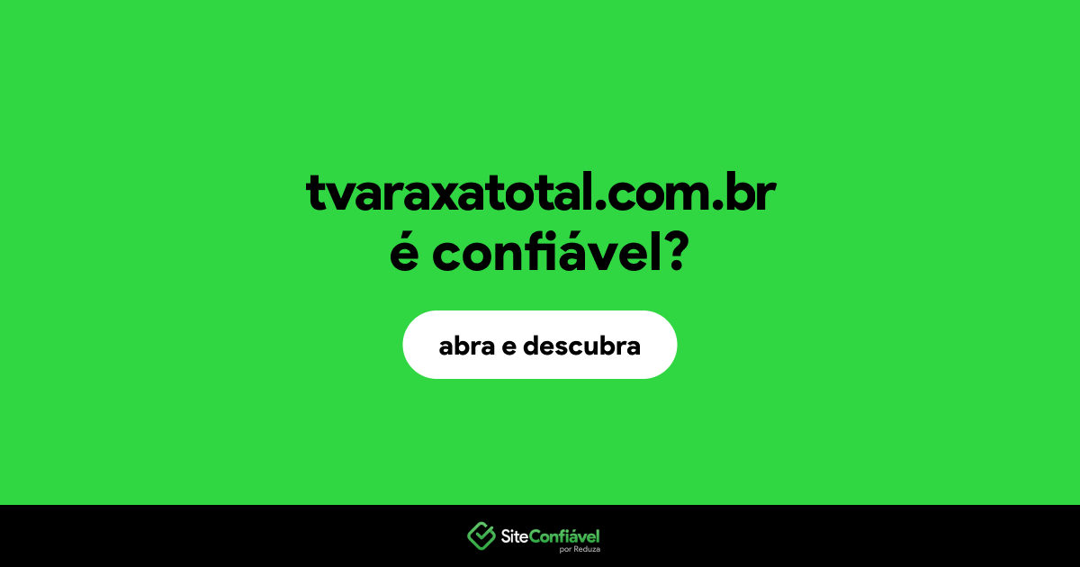 O site tvaraxatotal.com.br é confiável?