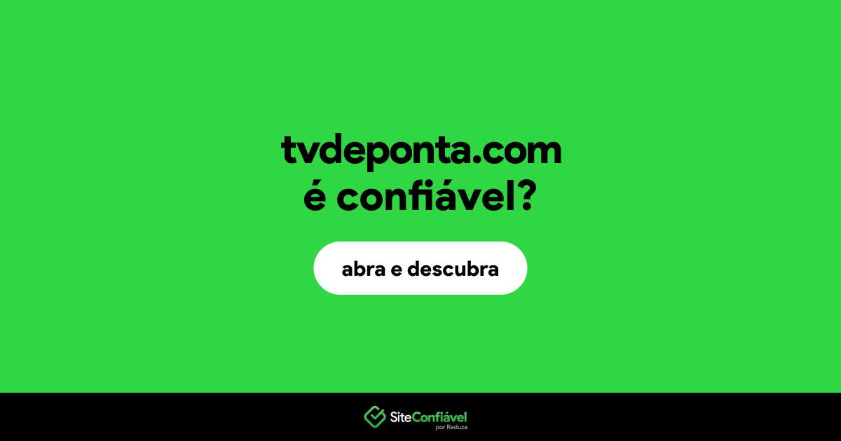 O site tvdeponta.com é confiável?