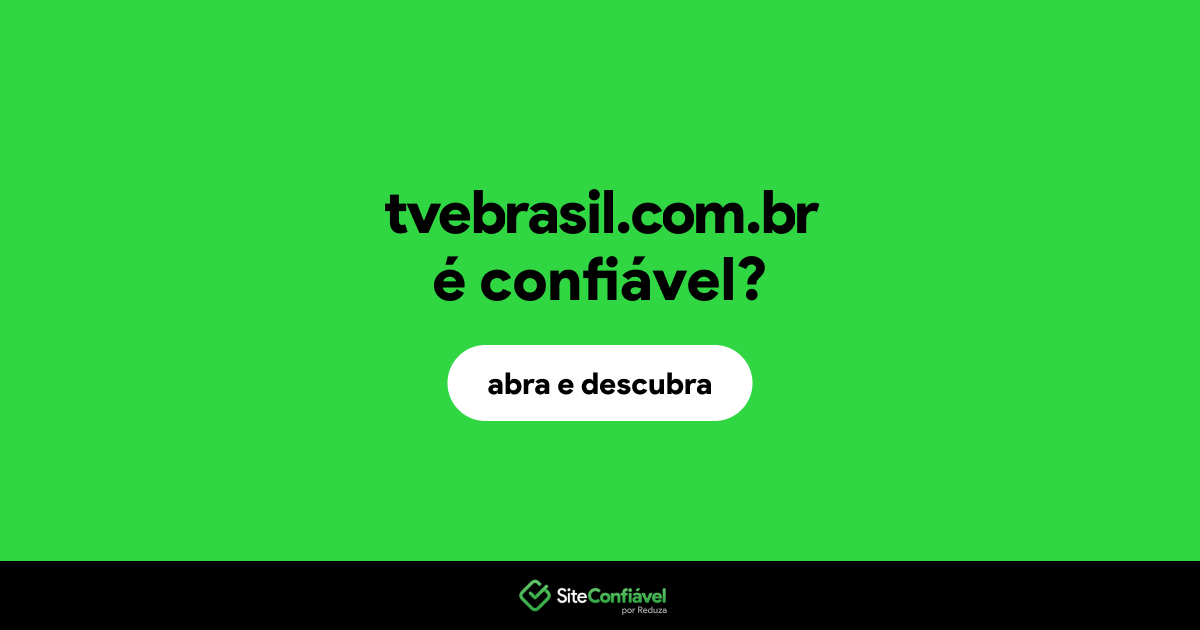 O site tvebrasil.com.br é confiável?