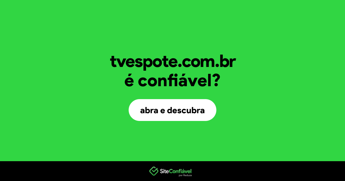 O site tvespote.com.br é confiável?