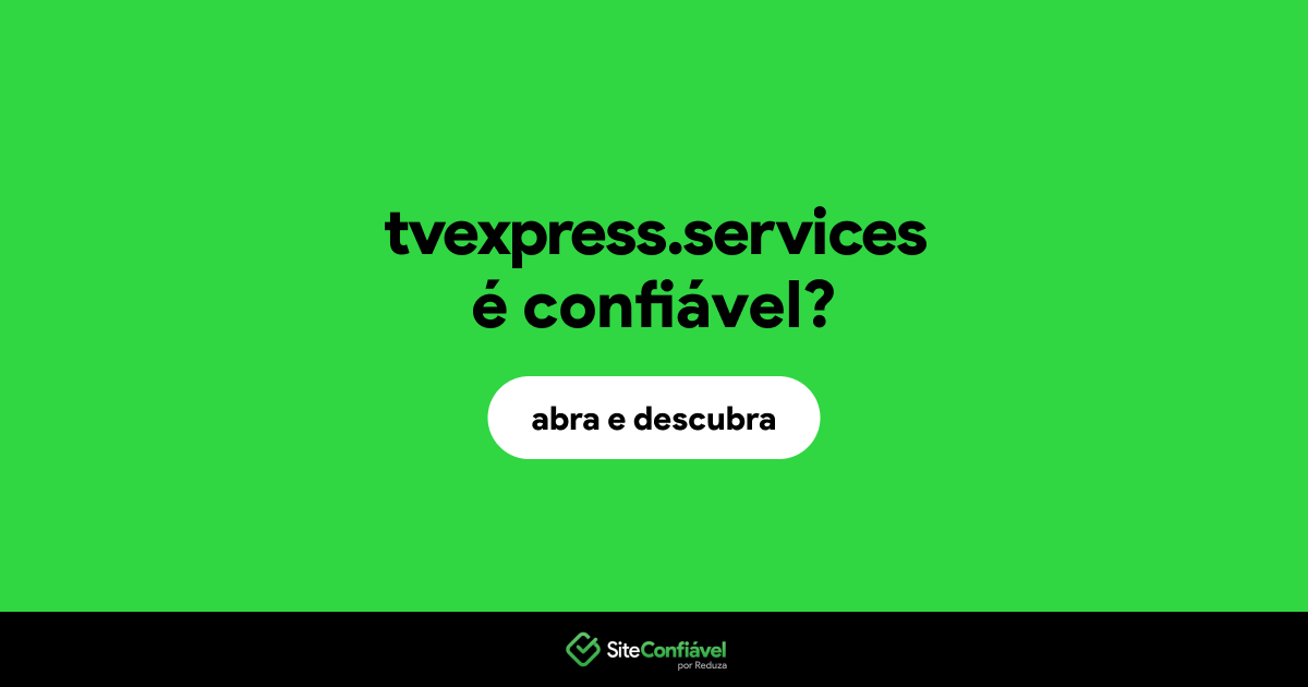 O site tvexpress.services é confiável?