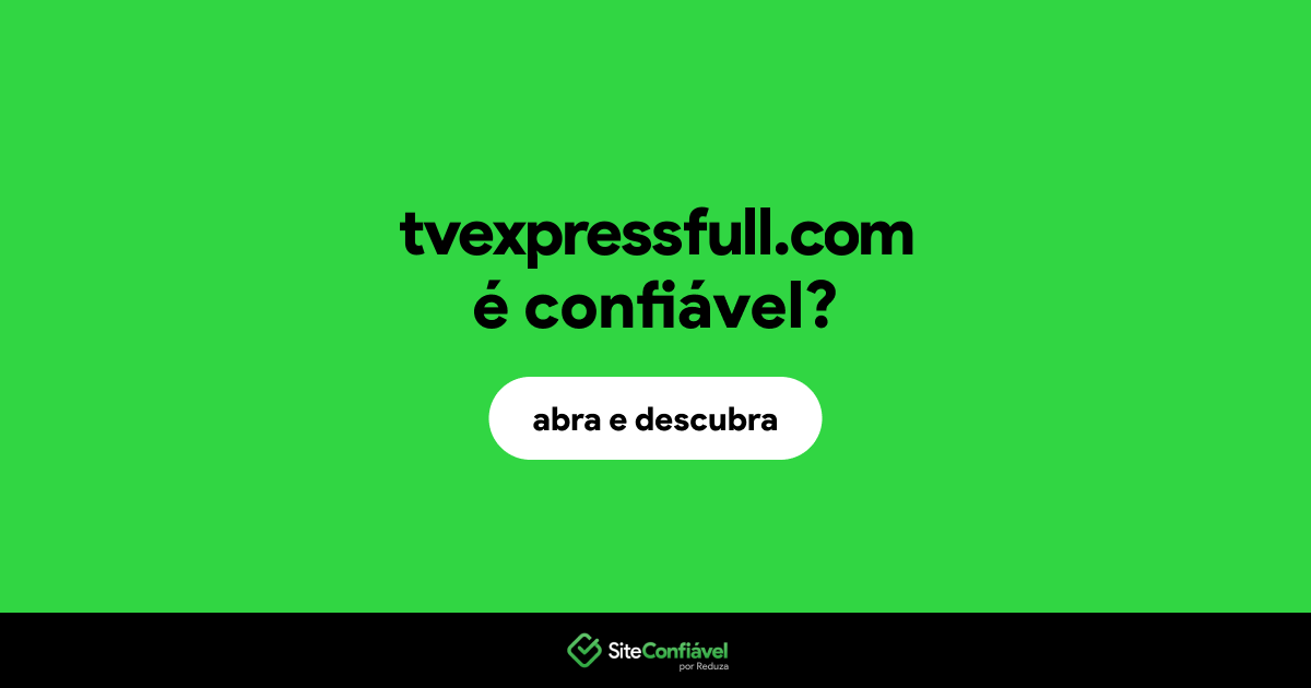 O site tvexpressfull.com é confiável?