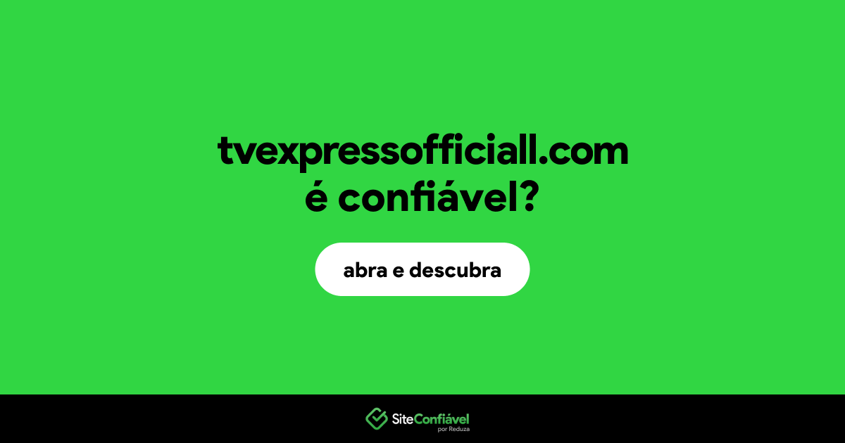 O site tvexpressofficiall.com é confiável?