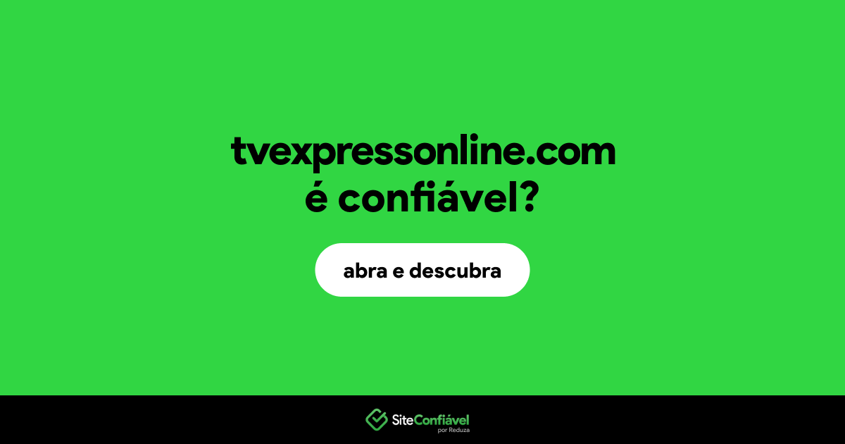 O site tvexpressonline.com é confiável?