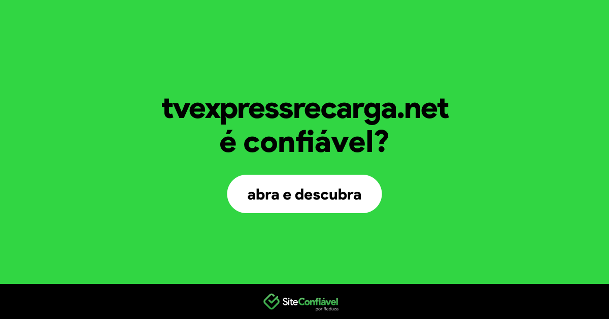 O site tvexpressrecarga.net é confiável?
